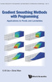 Gradient Smoothing Methods With Programming: Applications To Fluids And Landslides by Gui-rong Liu 9789811280009