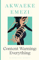 Content Warning: Everything by Akwaeke Emezi 9781526661616
