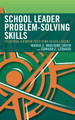 School Leader Problem-Solving Skills: Situational Judgment Tests from School Leaders by Wanda S. Maulding Green 9781475871968