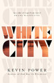 White City by Kevin Power 9781471132780