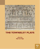 The Towneley Plays by Garrett P. J. Epp 9781580443043