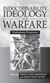 Indoctrinability, Ideology and Warfare: Evolutionary Perspectives by Irenaus Eibl-Eibesfeldt 9781571819239