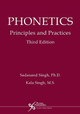 Phonetics: Principles and Practices by Sadanand Singh 9781597560207