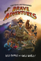 Coyote Peterson's Brave Adventures: Wild Animals in a Wild World by Coyote Peterson 9781633539433