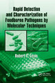 Rapid Detection and Characterization of Foodborne Pathogens by Molecular Techniques by Robert E. Levin