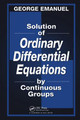 Solution of Ordinary Differential Equations by Continuous Groups George Emanuel 9780367397876
