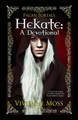 Hekate: A Devotional by Vivienne Moss 9781785351617