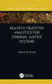 Multiple Objective Analytics for Criminal Justice Systems by Gerald W. Evans