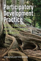 Participatory Development Practice: Using traditional and contemporary frameworks Anthony Kelly 9781853399992
