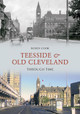Teesside and Old Cleveland Through Time by Robin Cook 9781848683921