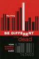 Be Different or Be Dead: Your Business Survival Guide by Roy Osing 9781894694698