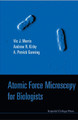 Atomic Force Microscopy For Biologists (2nd Edition) by Patrick A. Gunning 9781848164673