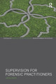 Supervision for Forensic Practitioners Jason Davies 9781138687837
