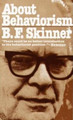 About Behaviorism by B. F. Skinner