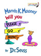 Marvin K Mooney, Will You Please Go by Dr. Seuss