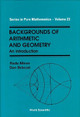 Backgrounds Of Arithmetic And Geometry: An Introduction by R. Miron 9789810222109