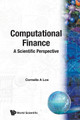 Computational Finance: A Scientific Perspective by Cornelis A. Los 9789810244972