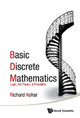 Basic Discrete Mathematics: Logic, Set Theory, And Probability Richard Kohar (Royal Military College Of Canada, Canada) 9789813147546