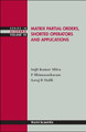 Matrix Partial Orders, Shorted Operators And Applications by Sujit Kumar Mitra 9789812838445