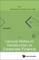 Lecture Notes In Introduction To Corporate Finance by Ivan E. Brick 9789813149885