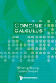 Concise Calculus by Sheng Gong 9789814291491