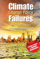 Climate Change Policy Failures: Why Conventional Mitigation Approaches Cannot Succeed by Howard A. Latin 9789814355643