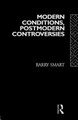 Modern Conditions, Postmodern Controversies Barry Smart 9780415069526