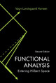 Functional Analysis: Entering Hilbert Space Vagn Lundsgaard Hansen (Technical Univ Of Denmark, Denmark) 9789814733922