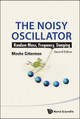 Noisy Oscillator, The: Random Mass, Frequency, Damping (2nd Edition) by Moshe Gitterman 9789814440486
