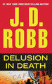 Delusion in Death by J D Robb