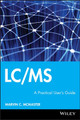 LC/MS: A Practical User's Guide Marvin C. McMaster (University of Missouri, St. Louis) 9780471655312