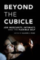 Beyond the Cubicle: Job Insecurity, Intimacy, and the Flexible Self by Allison J. Pugh 9780199957781