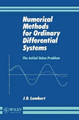 Numerical Methods for Ordinary Differential Systems: The Initial Value Problem J. D. Lambert (University of Dundee, Scotland) 9780471929901