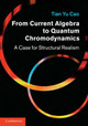 From Current Algebra to Quantum Chromodynamics: A Case for Structural Realism by Tian Yu Cao 9780521889339