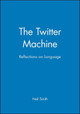 The Twitter Machine: Reflections on Language Neil Smith (University College London) 9780631169260