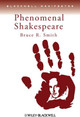 Phenomenal Shakespeare Bruce R. Smith (University of Southern California, Los Angeles, USA) 9780631235491