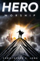 Hero Worship Christopher E. Long 9780738739090