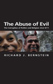 The Abuse of Evil: The Corruption of Politics and Religion since 9/11 by Richard J. Bernstein 9780745634944