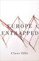 Europe Entrapped Claus Offe (Humboldt University, Berlin, Germany) 9780745687520