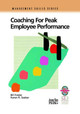 Coaching for Peak Employee Performance: A Practical Guide to Supporting Employee Development by Bill Foster 9780787951139