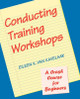 Conducting Training Workshops: A Crash Course for Beginners by Eileen K.Van Kavelaar 9780787911188