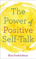The Power of Positive Self-Talk Kim Fredrickson 9780800729523