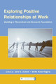 Exploring Positive Relationships at Work: Building a Theoretical and Research Foundation Jane E. Dutton 9780805853896