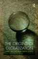 The Origins of Globalization by Karl Moore