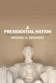 A Presidential Nation: Causes, Consequences, and Cures by Michael A. Genovese 9780813347219
