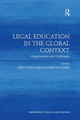 Legal Education in the Global Context: Opportunities and Challenges by Christopher Gane 9780815393450