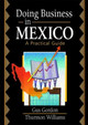 Doing Business in Mexico: A Practical Guide by Robert E. Stevens 9780789015952