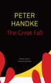 The Great Fall Peter Handke 9780857428417