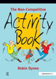 The Non-Competitive Activity Book Robin Dynes 9780863883729