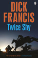 Twice Shy by Dick Francis